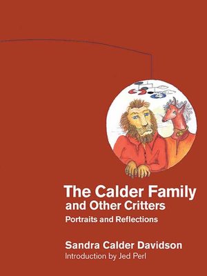 cover image of The Calder Family and Other Critters: Portraits and Reflections
